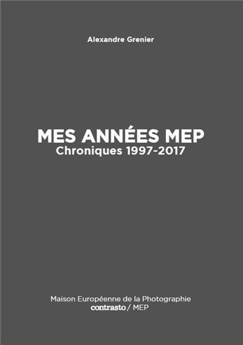 Mes années MEP : chroniques 1997-2017