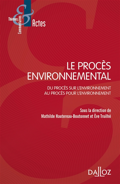 Le procès environnemental : du procès sur l'environnement au procès pour l'environnement