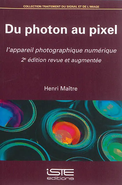 Du photon au pixel : l'appareil photographique numérique