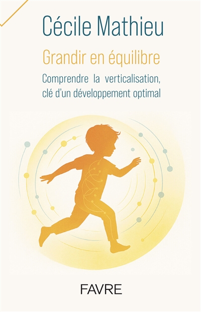 Grandir en équilibre : comprendre la verticalisation, clé d'un développement optimal