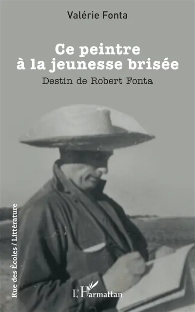 Ce peintre à la jeunesse brisée : destin de Robert Fonta Ce peintre à la jeunesse brisée : destin de Robert Fonta