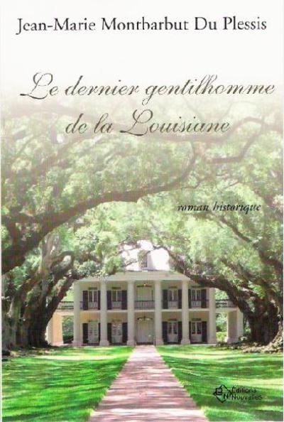 Le dernier gentilhomme de la Louisiane : roman historique
