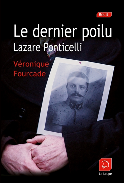 Le dernier poilu, la vie de Lazare Ponticelli, 1897-2008