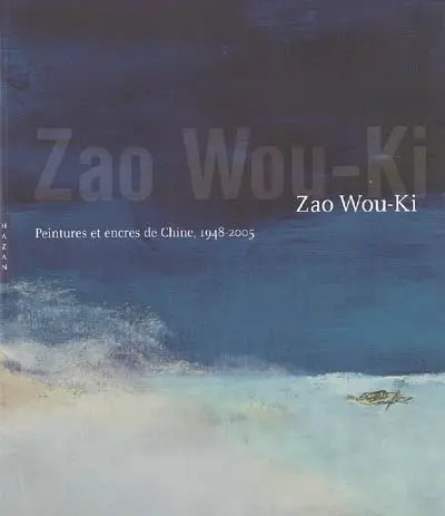 Zao Wou-ki : peintures et encres de Chine, 1948-2005