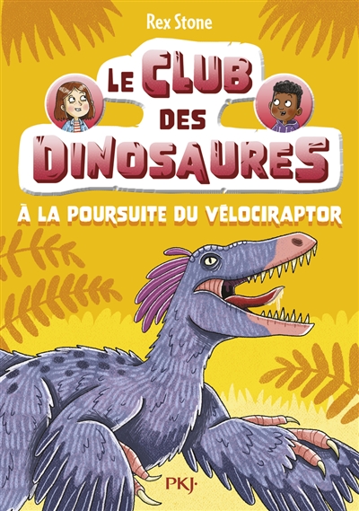 Le club des dinosaures. Vol. 6. A la poursuite du velociraptor