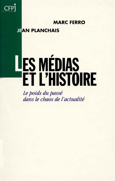Les médias et l'histoire : le poids dans le cahot de l'actualité