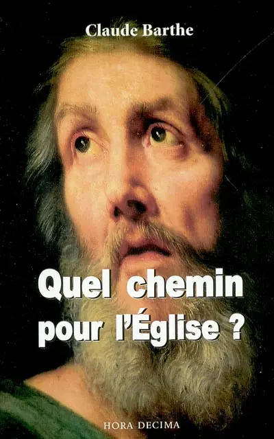 Quel chemin pour l'Eglise ? : propositions pour une transition dans l'Eglise
