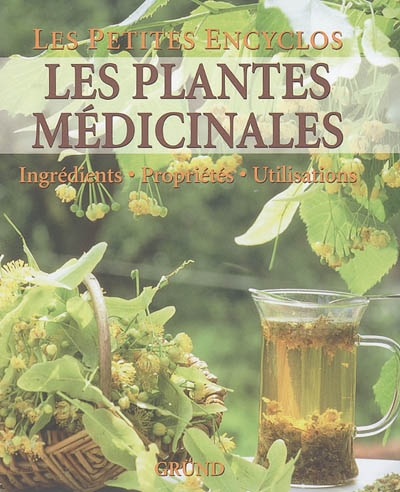 Les plantes médicinales : ingrédients, propriétés, utilisations