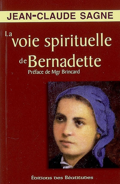 La voie spirituelle de Bernadette