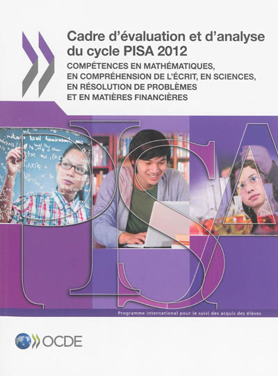 Cadre d'évaluation et d'analyse du cycle PISA 2012 : compétences en mathématiques, en compréhension de l'écrit, en sciences, en résolution de problèmes et en matières financières