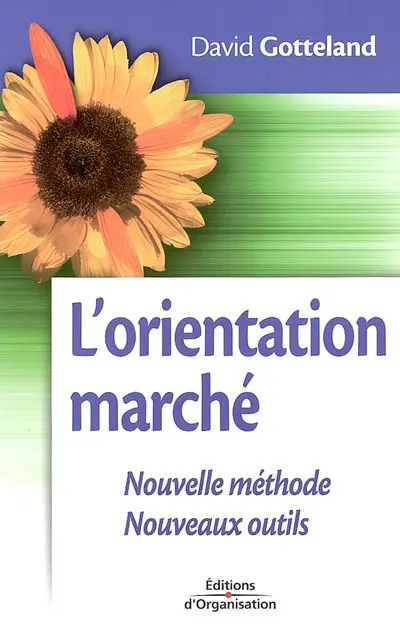 L'orientation marché : nouvelle méthode, nouveaux outils