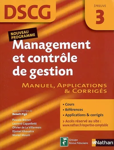 Management et contrôle de gestion, DSCG, épreuve 3 : manuel, applications & corrigés