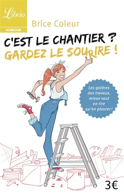 C'est le chantier ? : gardez le sourire !
