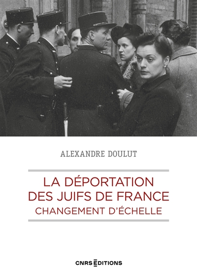 La déportation des Juifs de France : changement d'échelle