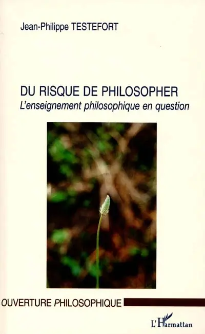 Du risque de philosopher : l'enseignement philosophique en question