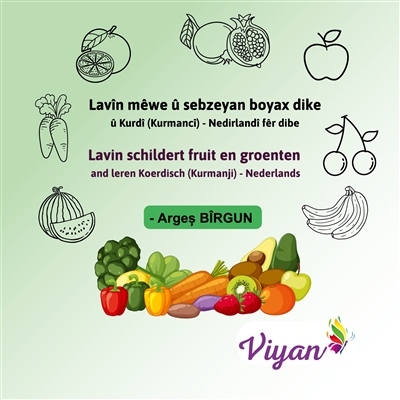 Lavîn mêwe û sebzeyan boyax dike û Kurdî (Kurmancî) : Nedirlandî fêr dibe : Lavin schildert fruit en groenten and leren Koerdisch (Kurmanji) - Nederlands