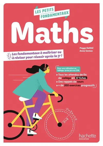Maths : les fondamentaux à maîtriser ou à réviser pour réussir après la 3e !