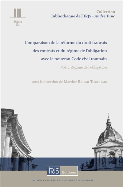 Comparaison de la réforme du droit français des contrats et du régime de l'obligation avec le nouveau code civil roumain. Vol. 2. Régime de l'obligation
