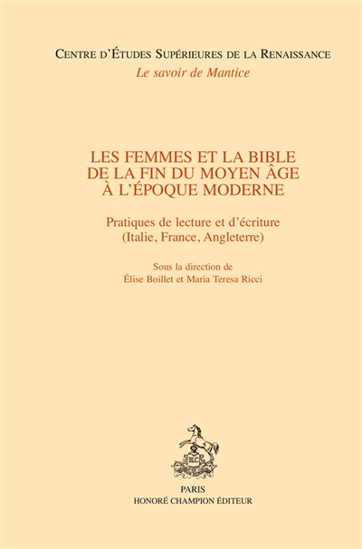 Les femmes et la Bible de la fin du Moyen Age à l'époque moderne : pratiques de lecture et d'écriture : Italie, France, Angleterre