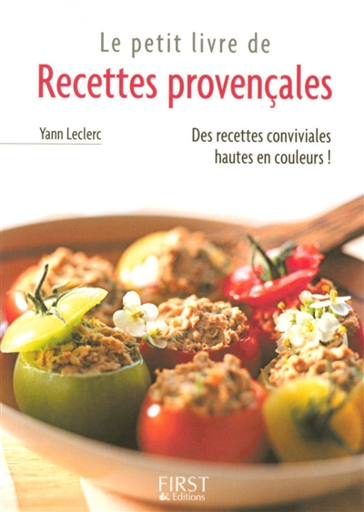 Le petit livre de recettes provençales : des recettes conviviales hautes en couleur !