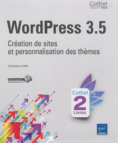 WordPress 3.5 : création de sites et personnalisation des thèmes : coffret 2 livres