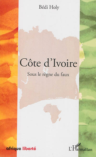 Côte d'Ivoire : sous le règne du faux
