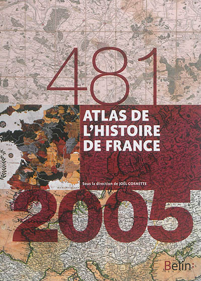 Atlas de l'histoire de France : 481-2005