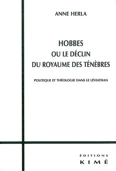 Hobbes ou Le déclin du royaume des ténèbres : politique et théologie dans le Léviathan