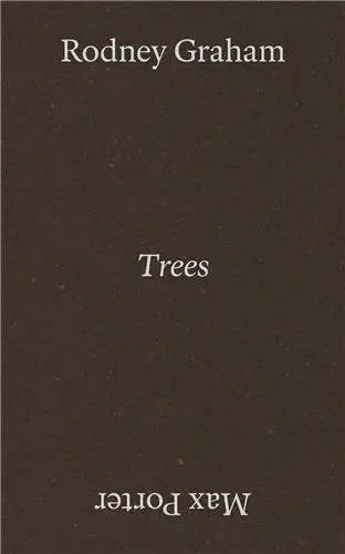 Rodney Graham & Max Porter : Trees