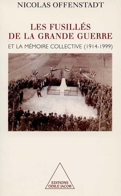 Les fusillés de la Grande Guerre et la mémoire collective (1914-1999)