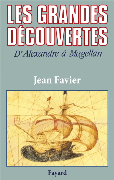 Les Grandes découvertes : d'Alexandre à Magellan
