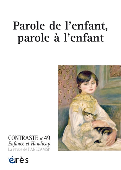 contraste : enfance et handicap, n° 49. parole de l'enfant, parole à l'enfant