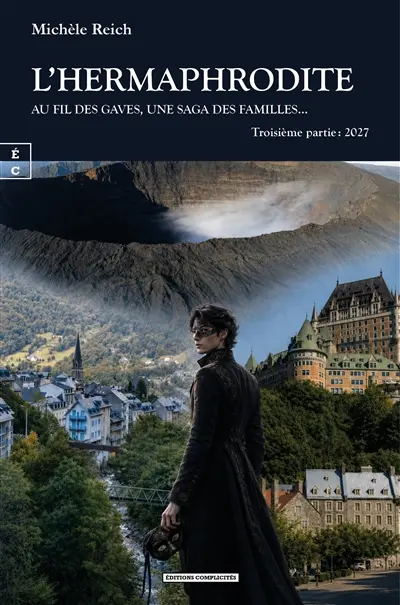 Au fil des gaves, une saga des familles.... Vol. 3. L'hermaphrodite : 2027