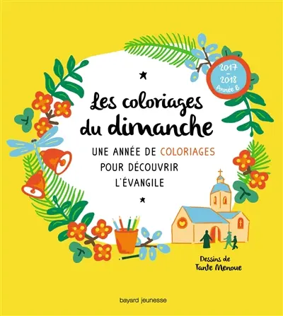 Les coloriages du dimanche, 2017-2018, année B : une année de coloriages pour découvrir l'Evangile