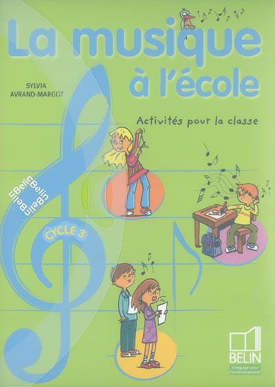 La musique à l'école cycle 3 : activités pour la classe