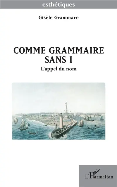 Comme grammaire sans I : l'appel du nom
