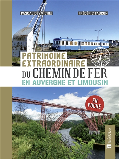 Patrimoine extraordinaire du chemin de fer en Auvergne et Limousin