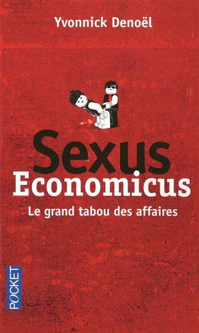 Sexus economicus : le grand tabou des affaires