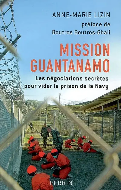 Mission Guantanamo : les négociations secrètes pour vider la prison de la Navy