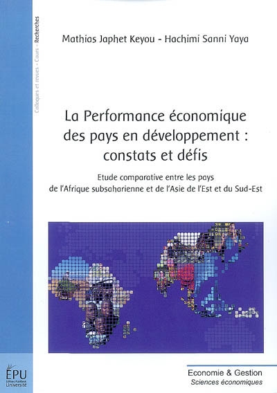La performance économique des pays en développement : constats et défis : étude comparative entre les pays de l'Afrique subsaharienne et de l'Asie de l'Est et du Sud-Est