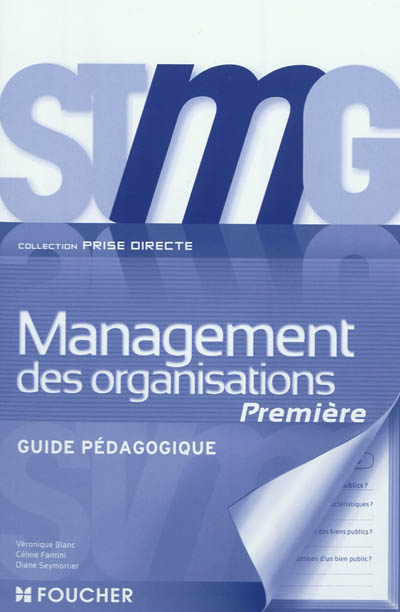 Management des organisations première STMG : guide pédagogique