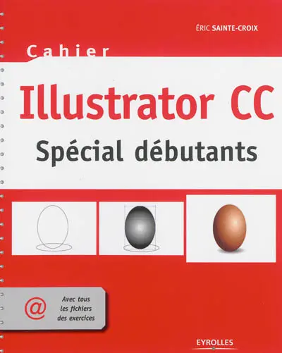 Cahier Illustrator CC : spécial débutants