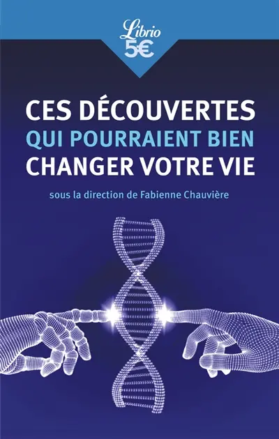 Ces découvertes qui pourraient bien changer votre vie