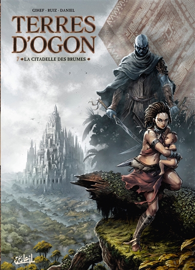 Terres d'Ogon. Vol. 7. La citadelle des brumes