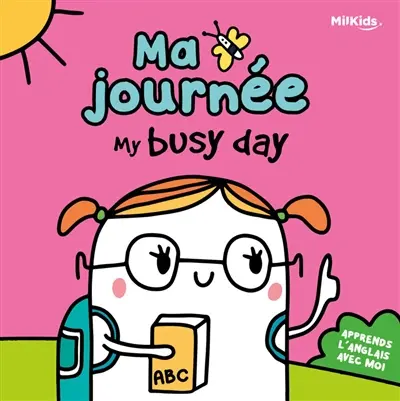 Ma journée. My busy day
