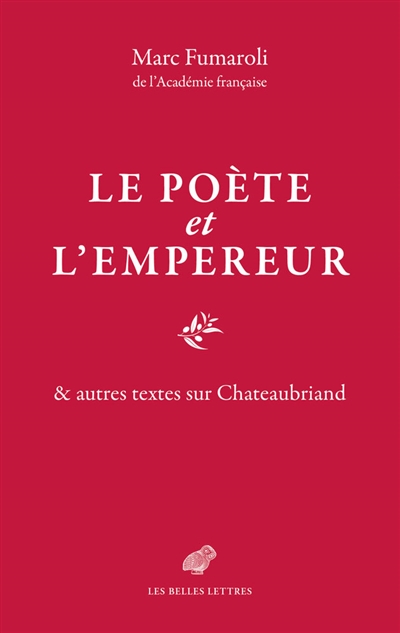 Le poète et l'Empereur : & autres textes sur Chateaubriand