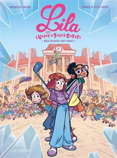 Lila et l'usine à sales gosses. Vol. 1. Méga-tastrophe droit devant !