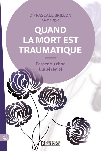 Quand la mort est traumatique : Passer du choc à la sérénité