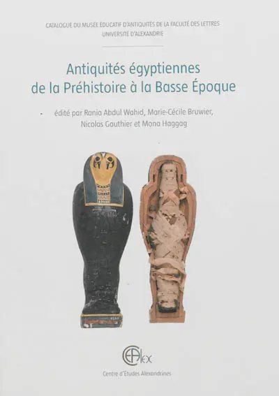 Antiquités égyptiennes de la préhistoire à la Basse Epoque