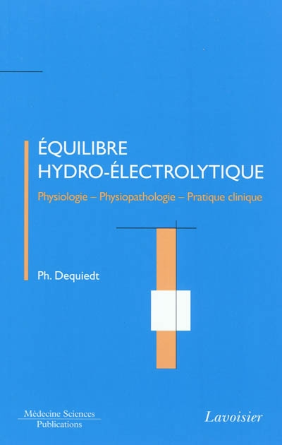 Equilibre hydro-électrolytique : physiologie, physiopathologie, pratique clinique